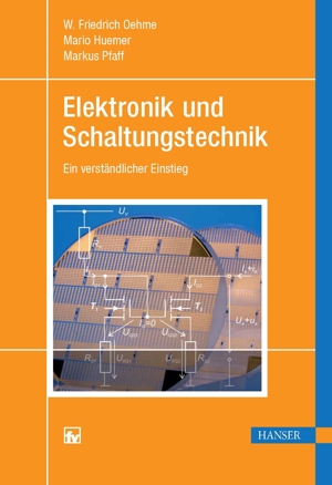 Elektronik und Schaltungstechnik - ein verständlicher Einstieg